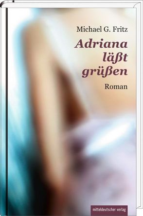 Adriana läßt grüßen von Fritz,  Michael G