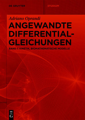 Adriano Oprandi: Angewandte Differentialgleichungen / Kinetik, Biomathematische Modelle von Oprandi,  Adriano