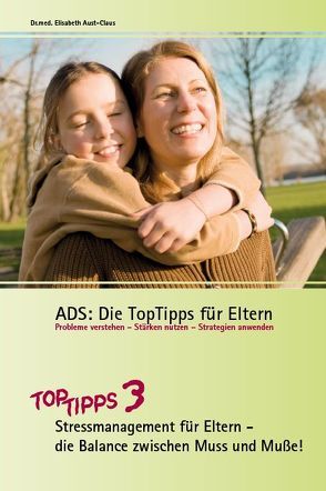 ADS: Die TopTipps für Eltern 3 von Aust-Claus,  Elisabeth