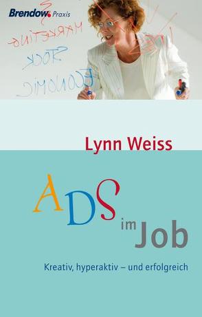 ADS im Job von Rendel,  Christian, Weiss,  Lynn