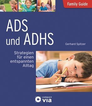 ADS und ADHS – Strategien für einen entspannten Alltag von Spitzer,  Gerhard