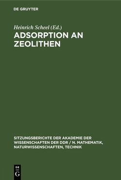 Adsorption an Zeolithen von Scheel,  Heinrich, Schirmer,  Wolfgang