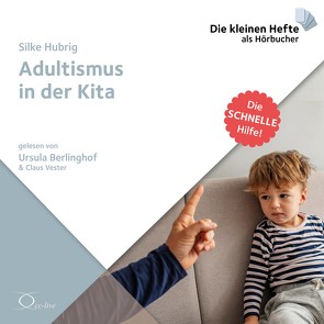 Adultismus in der Kita von Berlinghof,  Ursula, Hubrig,  Silke, Vester,  Claus