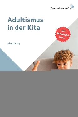 Adultismus in der Kita von Hubrig,  Silke