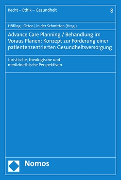 Advance Care Planning / Behandlung im Voraus Planen: Konzept zur Förderung einer patientenzentrierten Gesundheitsversorgung von Höfling,  Wolfram, in der Schmitten,  Jürgen, Otten,  Thomas