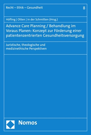 Advance Care Planning / Behandlung im Voraus Planen: Konzept zur Förderung einer patientenzentrierten Gesundheitsversorgung von Höfling,  Wolfram, in der Schmitten,  Jürgen, Otten,  Thomas