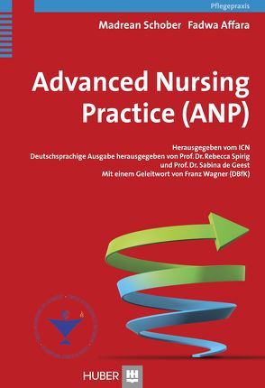 Advanced Nursing Practice (ANP) von Affara,  Fadwa, Brock,  Elisabeth, Geest,  Sabrina de, ICN, Schober,  Madrean, Spirig,  Rebecca, Wagner,  Franz