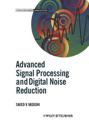 Advanced Signal Processing and Digital Noise Reduction von Vaseghi,  Saeed V.