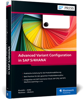 Advanced Variant Configuration in SAP S/4HANA von Blumöhr,  Uwe, Kölbl,  Andreas, Neuhaus,  Michael, Ukalovic,  Marin