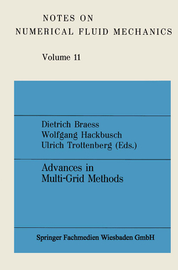 Advances in Multi-Grid Methods von Braess,  Dietrich, Hackbusch,  Wolfgang, Trottenberg,  Ulrich