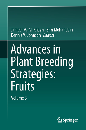 Advances in Plant Breeding Strategies: Fruits von Al-Khayri,  Jameel M., Jain,  Shri Mohan, Johnson,  Dennis V.