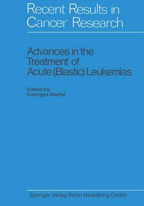 Advances in the Treatment of Acute (Blastic) Leukemias von Mathé,  Georges