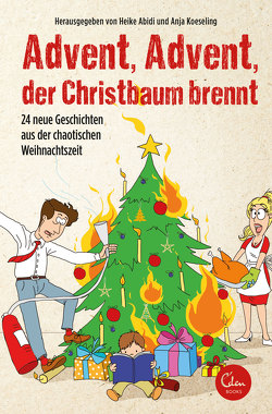 Advent, Advent, der Christbaum brennt! von Abidi,  Heike, Koeseling,  Anja