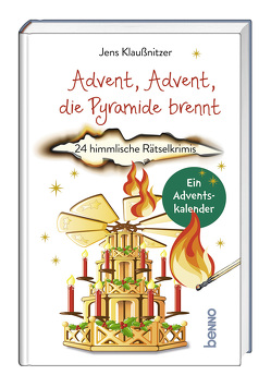 Advent, Advent, die Pyramide brennt von Klausnitzer,  Jens