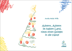 Advent, Advent im halben Land, nimm einen Spiegel in die Hand! von Wille,  Annika Meike