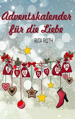 Adventskalender für die Liebe von Roth,  Rita