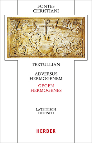 Adversus Hermogenem – Gegen Hermogenes von Lukas,  Volker, Tertullian