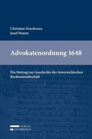 Advokatenordnung 1648 von Neschwara,  Christian, Pauser,  Josef
