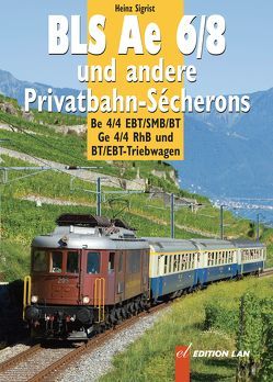 Ae 6/8 und andere Privatbahn-Sécherons von Sigrist,  Heinz