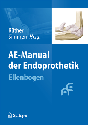 AE-Manual der Endoprothetik von Ruether,  Wolfgang, Simmen,  Beat R.