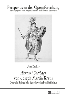 «Æeneas i Carthago» von Joseph Martin Kraus von Dufner,  Jens