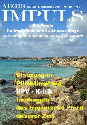 AEGIS Impuls. Ein Forum für Impfproblematik und neue Wege in Gesundheit,… / Nummer 35 von Ilg,  A, Lehner,  Barbara, Loibner,  Johann, Mettler,  S, Petek-Dimmer,  Anita