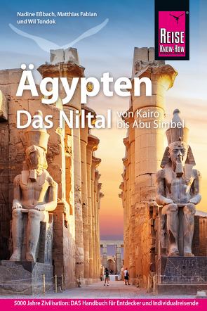 Reise Know-How Reiseführer Ägypten – Das Niltal von Kairo bis Abu Simbel von Eßbach,  Nadine, Fabian,  Matthias, Tondok,  Wil