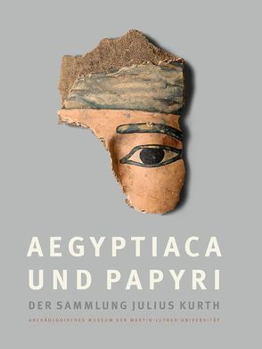 Aegyptiaca und Papyri der Sammlung Julius Kurth von Fischer-Elfert,  Hans-W., Lehmann,  Stephan, Löhr,  Henryk, Steckel,  Theresa