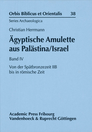 Ägyptische Amulette aus Palästina/Israel Band IV von Herrmann,  Christian, Schipper,  Bernd U