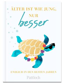 Älter ist wie jung, nur besser von Pattloch Verlag