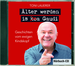 Älter werden is (ko)a Gaudi von Lauerer,  Toni