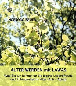 Älter werden mit LAWAS von Bauer,  Hubert, Bauer,  Ingeborg