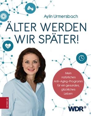 Älter werden wir später! von Urmersbach,  Aylin