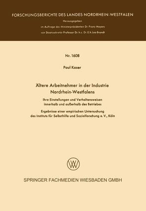 Ältere Arbeitnehmer in der Industrie Nordrhein-Westfalens von Kaser,  Paul