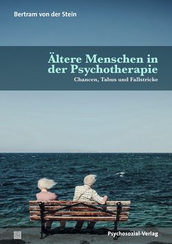 Ältere Menschen in der Psychotherapie von von der Stein,  Bertram