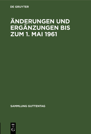 Änderungen und Ergänzungen bis zum 1. Mai 1961