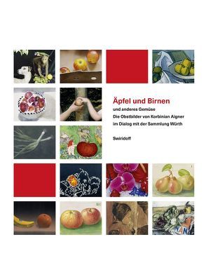 Äpfel und Birnen und anderes Gemüse von Fiege,  Kirsten, Huber,  Florian, Weber,  C. Sylvia