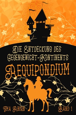 Aequipondium: Die Entdeckung des Gegengewicht-Kontinents von Ahorn,  Ima