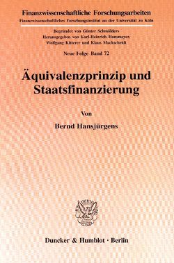 Äquivalenzprinzip und Staatsfinanzierung. von Hansjürgens,  Bernd