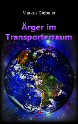 Ärger im Transporterraum von Giebeler,  Markus