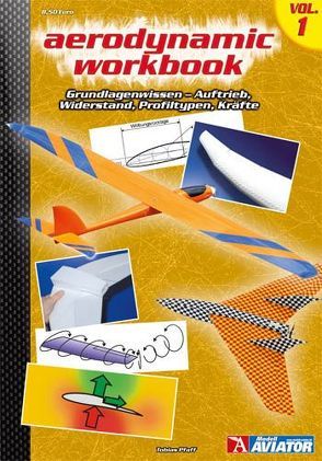 Aerodynamic-Workbook Volume 1 von Pfaff,  Tobias