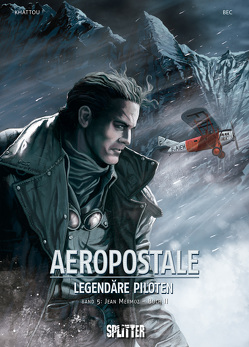 Aeropostal – Legendäre Piloten. Band 5 von Bec,  Christophe, Khattou,  Bernard