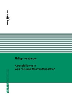 Aerosolbildung in Gas-Flüssigkeitskontaktapparaten von Hamberger,  Philipp