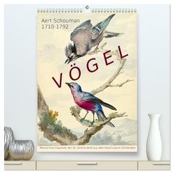 Aert Schouman. VÖGEL (hochwertiger Premium Wandkalender 2024 DIN A2 hoch), Kunstdruck in Hochglanz von Galle,  Jost