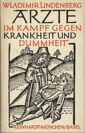 Ärzte im Kampf gegen Krankheit und Dummheit von Lindenberg,  Wladimir