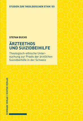 Ärzteethos und Suizidbeihilfe von Buchs,  Stefan