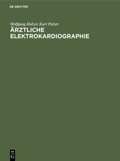 Ärztliche Elektrokardiographie von Holzer,  Wolfgang, Polzer,  Kurt