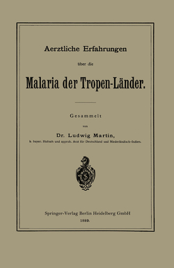 Aerztliche Erfahrungen über die Malaria der Tropen-Länder von Martin,  Ludwig