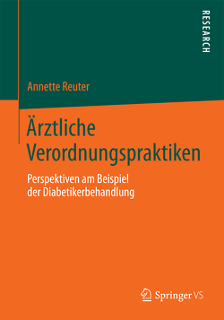 Ärztliche Verordnungspraktiken von Reuter,  Annette