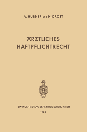 Ärztliches Haftpflichtrecht von Drost,  Heinrich, Huebner,  Artur H.